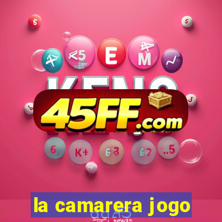 la camarera jogo